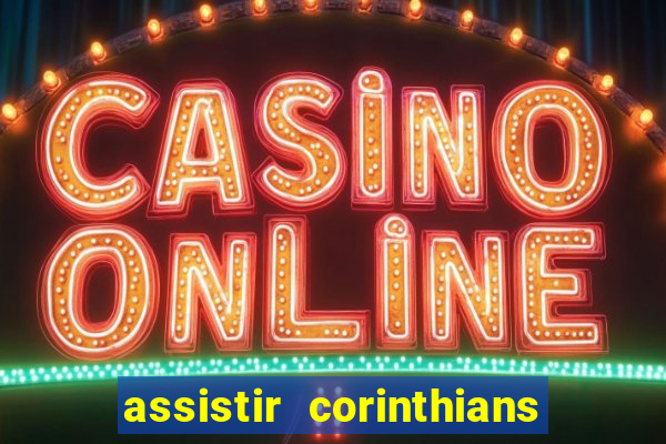 assistir corinthians fut max